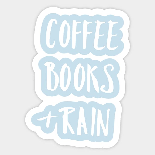 Coffee, Books and Rain T-Shirt For Introverts Sticker by happinessinatee